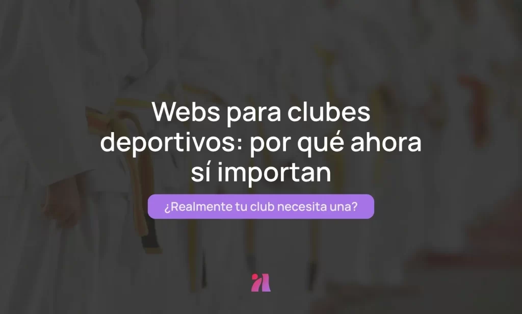 Imagen destacada para artículo sobre los beneficios de tener una web para clubes deportivos, con llamada a la acción para descubrir si es el momento adecuado de digitalizar tu club.